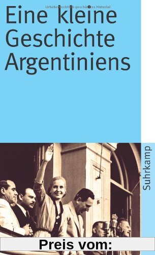 Eine kleine Geschichte Argentiniens (suhrkamp taschenbuch)